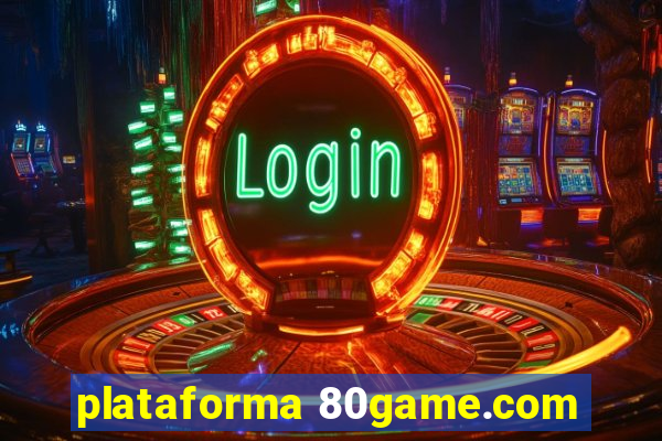 plataforma 80game.com